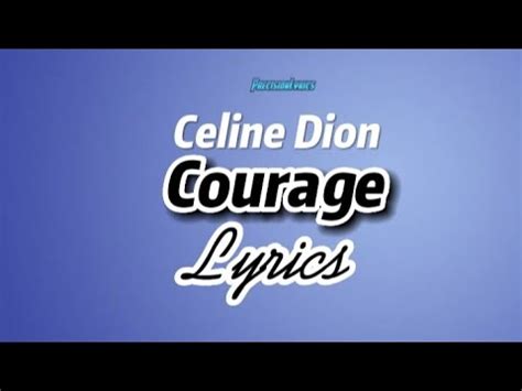 courage by Celine Dion lyrics